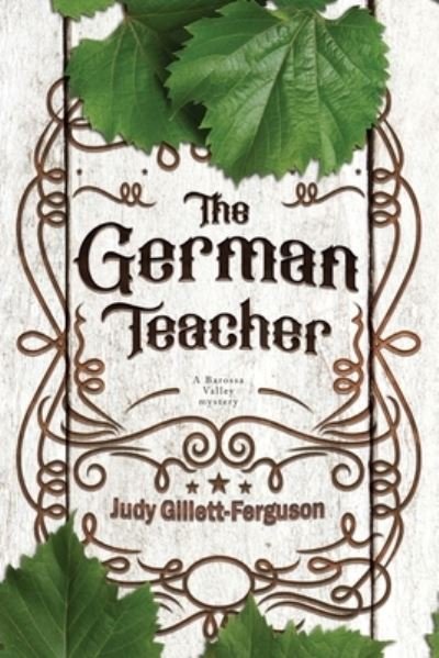 The German Teacher - Judy Gillett-Ferguson - Books - Green Hill Publishing - 9781922527097 - December 10, 2020