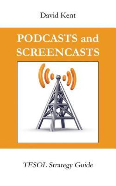 Cover for David Bradley Kent · Podcasts and Screencasts (Paperback Book) (2017)