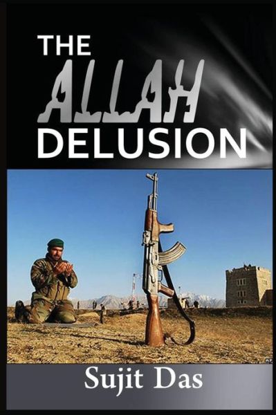 Cover for Sujit Das · The Allah Delusion (Paperback Book) (2013)