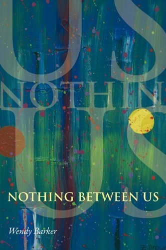 Cover for Wendy Barker · Nothing Between Us (Paperback Book) (2009)