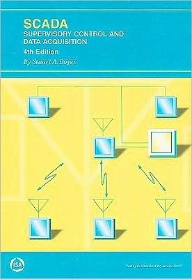 Cover for Stuart A. Boyer · SCADA: Supervisory Control and Data Acquisition (Paperback Book) [4 Revised edition] (2009)