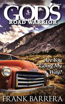 Cover for Frank Barrera · God's Road Warrior: Are You Going My Way? (Paperback Book) (2015)