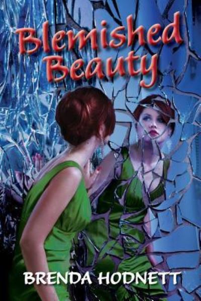 Blemished Beauty - Brenda Hodnett - Books - Crystal Publishing LLC - 9781942624097 - April 16, 2016