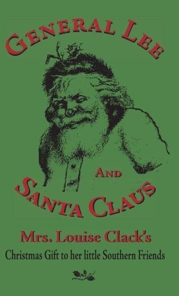 Cover for Louise Clack · General Lee and Santa Claus (Hardcover Book) (2016)