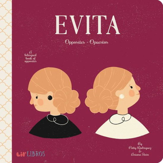 Evita: Opposites / Opuestos - Patty Rodriguez - Libros - Lil Libros - 9781947971097 - 4 de septiembre de 2018