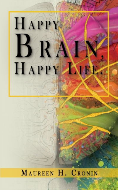 Cover for Maureen H Cronin · Happy Brain, Happy Life (Paperback Book) (2020)