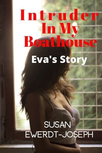 Cover for Susan Ewerdt-Joseph · Intruder In My Boathouse (Paperback Book) (2020)