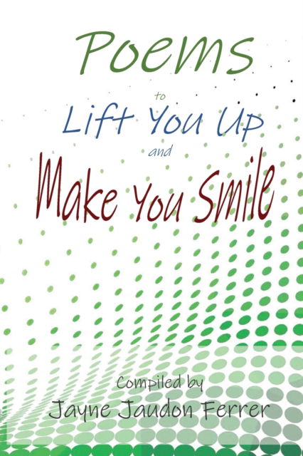Cover for Jayne Ferrer · Poems to Lift You Up and Make You Smile (Paperback Book) (2021)