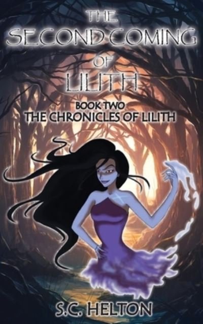 Cover for S C Helton · The Second coming of Lilith (Innbunden bok) (2021)
