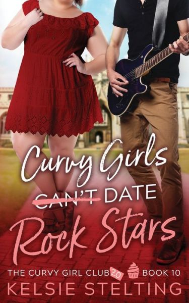 Cover for Kelsie Stelting · Curvy Girls Can't Date Rock Stars (Paperback Book) (2022)