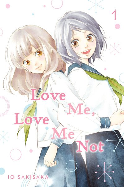 Cover for Io Sakisaka · Love Me, Love Me Not, Vol. 1 - Love Me, Love Me Not (Paperback Bog) (2020)