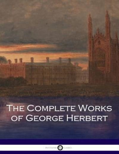 Cover for George Herbert · The Complete Works of George Herbert (Paperback Book) (2017)