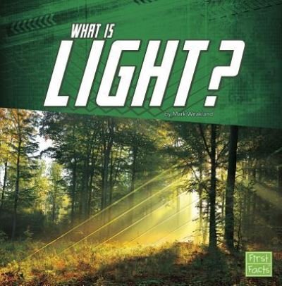 Cover for Mark Weakland · What is Light? (Science Basics) (Paperback Book) (2019)