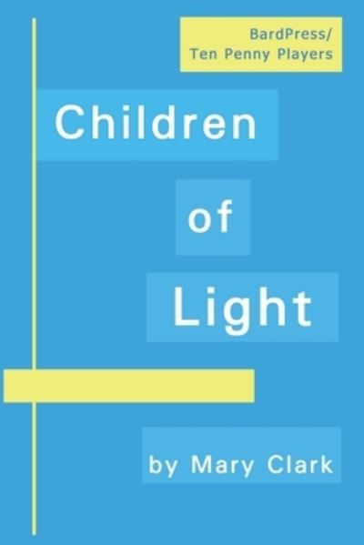 Cover for Mary Clark · Children of Light (Paperback Book) (2017)