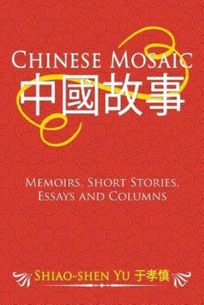 Cover for Shiao-Shen Yu · Chinese Mosaic (Paperback Book) (2018)