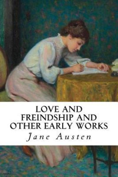Cover for Jane Austen · Love and Freindship and Other Early Works (Paperback Book) (2018)