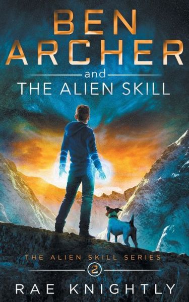 Cover for Rae Knightly · Ben Archer and the Alien Skill (The Alien Skill Series, Book 2) - Alien Skill (Taschenbuch) [2nd edition] (2020)