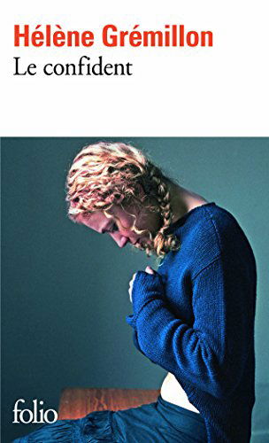 Le confident - Helene Gremillon - Books - Gallimard - 9782070445097 - March 22, 2012