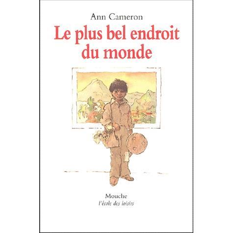 Cover for Ann Cameron · Le plus bel endroit du monde (Paperback Book) (1999)