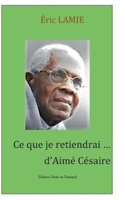 Cover for Lamie · Ce que je retiendrai d'Aimé Césai (Book) (2018)