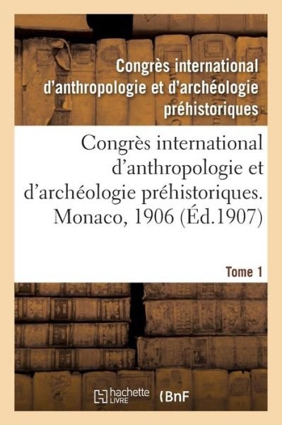 Cover for Congres d'Anthropologie · Congres International d'Anthropologie Et d'Archeologie Prehistoriques, Compte Rendu (Taschenbuch) (2019)