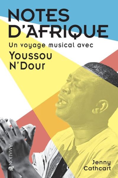 Cover for Jenny Cathcart · Notes d'Afrique: Un voyage musical avec Youssou N'Dour (Paperback Book) (2022)