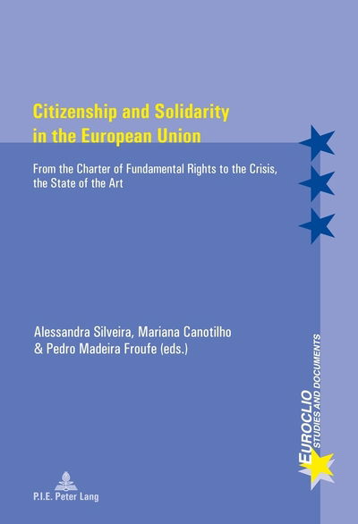 Cover for Citizenship and Solidarity in the European Union: From the Charter of Fundamental Rights to the Crisis, the State of the Art - Euroclio (Paperback Book) [New edition] (2013)