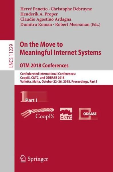 Cover for On the Move to Meaningful Internet Systems OTM 2018 Conferences (Book) [1st ed. 2018 edition] (2018)