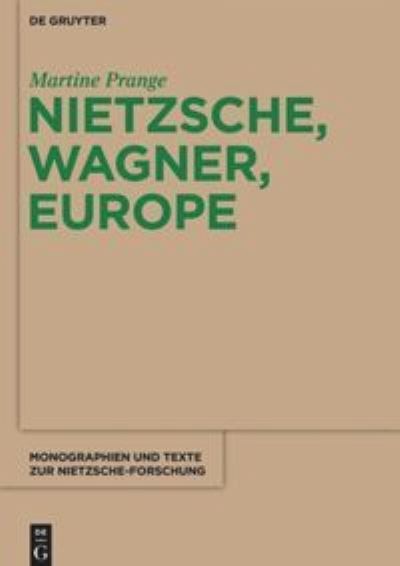 Nietzsche, Wagner, Europe - Prange - Książki - Walter De Gruyter Inc - 9783110315097 - 19 sierpnia 2013