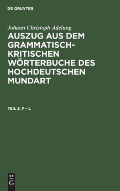 Cover for Johann Christoph Adelung · F - L (Book) (1901)