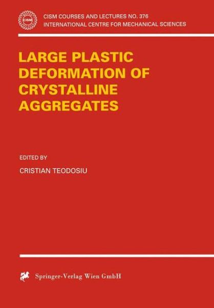 Cover for C Teodosiu · Large Plastic Deformation of Crystalline Aggregates - CISM International Centre for Mechanical Sciences (Paperback Book) (1997)