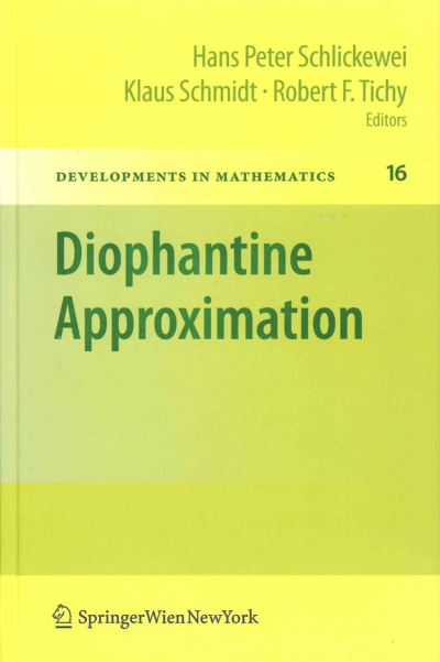 Cover for Robert F Tichy · Diophantine Approximation: Festschrift for Wolfgang Schmidt - Developments in Mathematics (Paperback Book) [1st ed. Softcover of orig. ed. 2008 edition] (2010)