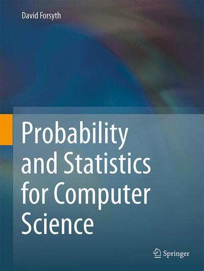 Cover for David Forsyth · Probability and Statistics for Computer Science (Inbunden Bok) [1st ed. 2018 edition] (2018)