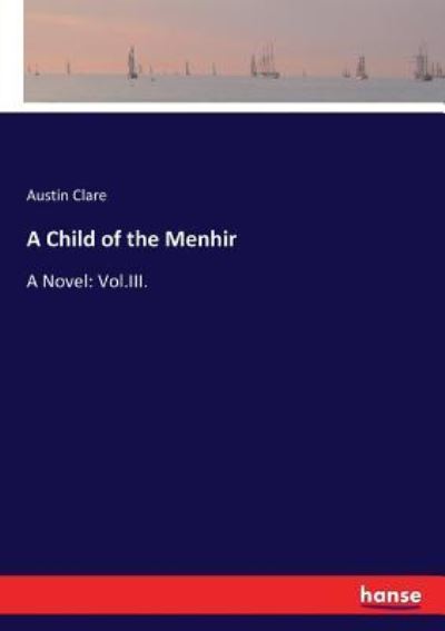 Cover for Austin Clare · A Child of the Menhir (Paperback Book) (2017)