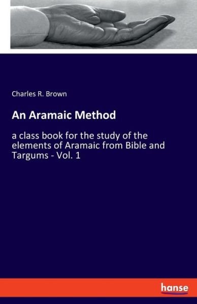 An Aramaic Method - Brown - Books -  - 9783337828097 - September 23, 2019