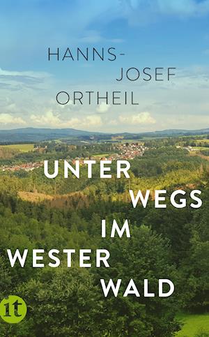 Unterwegs im Westerwald - Hanns-Josef Ortheil - Książki - Insel Verlag GmbH - 9783458682097 - 11 kwietnia 2022