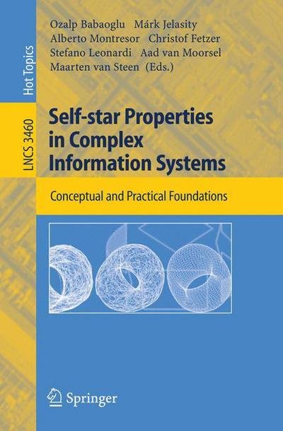 Cover for Ozalp Babaoglu · Self-star Properties in Complex Information Systems: Conceptual and Practical Foundations - Lecture Notes in Computer Science / Theoretical Computer Science and General Issues (Pocketbok) (2005)