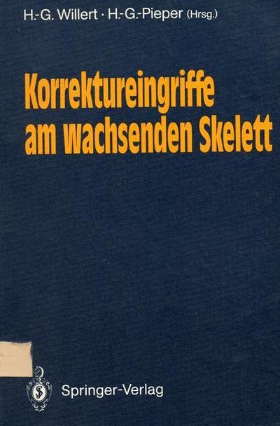 Korrektureingriffe am Wachsenden Skelett - H -g Willert - Bøker - Springer-Verlag Berlin and Heidelberg Gm - 9783540512097 - 20. desember 1989