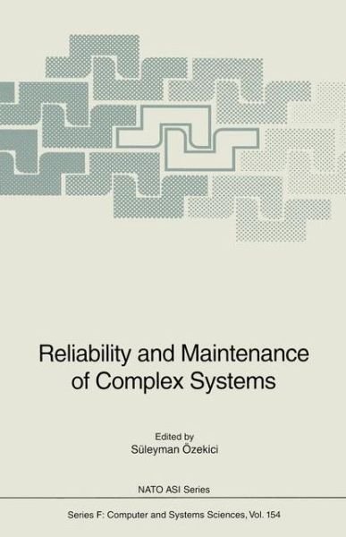 Cover for Suleyman Ozekici · Reliability and Maintenance of Complex Systems - Nato ASI Subseries F: (Hardcover Book) [1996 edition] (1996)