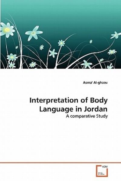 Cover for Asma' Al-ghazu · Interpretation of Body Language in Jordan: a Comparative Study (Pocketbok) (2011)