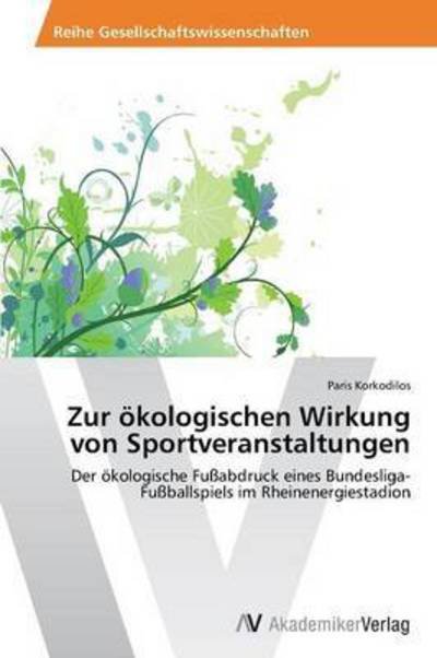 Cover for Korkodilos Paris · Zur Okologischen Wirkung Von Sportveranstaltungen (Paperback Book) (2012)