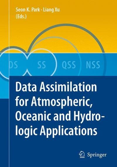 Cover for Seon K Park · Data Assimilation for Atmospheric, Oceanic and Hydrologic Applications (Paperback Book) [Softcover reprint of hardcover 1st ed. 2009 edition] (2010)