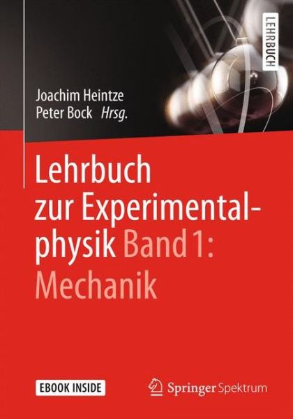 Lehrbuch zur Experimentalphysik Band 1 Mechanik - Joachim Heintze - Books - Springer Berlin Heidelberg - 9783642412097 - March 20, 2014