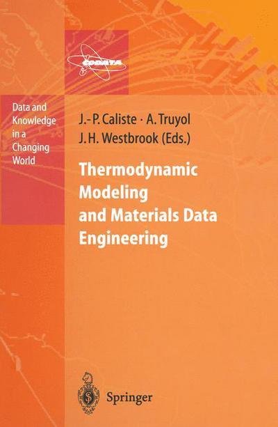 Cover for J -p Caliste · Thermodynamic Modeling and Materials Data Engineering - Data and Knowledge in a Changing World (Paperback Bog) [Softcover reprint of the original 1st ed. 1998 edition] (2012)