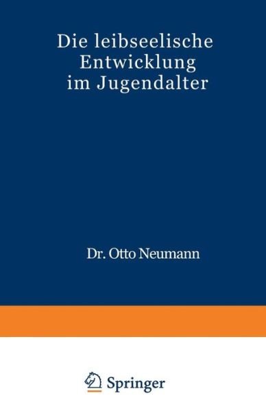 Cover for O Neumann · Die Leibseelische Entwicklung Im Jugendalter (Paperback Bog) [Softcover Reprint of the Original 1st 1964 edition] (2012)