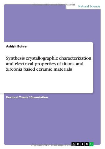 Cover for Ashish Bohre · Synthesis crystallographic characterization and electrical properties of titania and zirconia based ceramic materials (Paperback Bog) (2013)