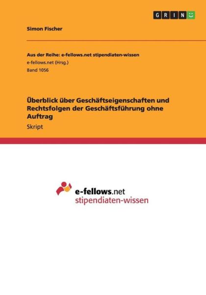 Cover for Simon Fischer · UEberblick uber Geschaftseigenschaften und Rechtsfolgen der Geschaftsfuhrung ohne Auftrag (Paperback Bog) [German edition] (2014)