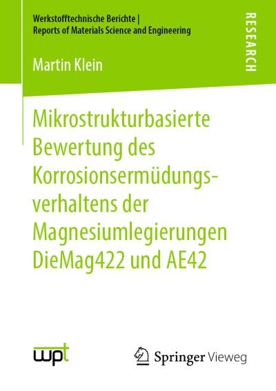 Cover for Klein · Mikrostrukturbasierte Bewertung des Korrosionsermuedungsverhaltens der Magnesium (Book) [1. Aufl. 2019 edition] (2019)
