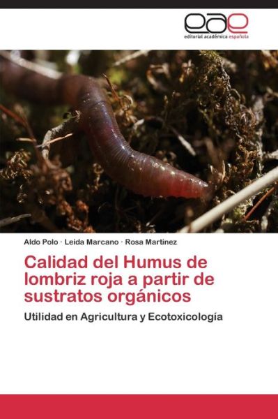 Cover for Polo Aldo · Calidad Del Humus De Lombriz Roja a Partir De Sustratos Organicos (Paperback Book) (2015)