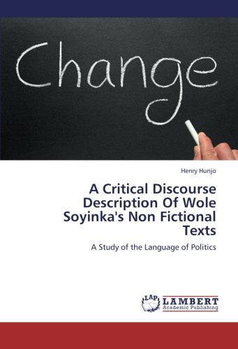 Cover for Henry Hunjo · A Critical Discourse Description of Wole Soyinka's Non Fictional Texts: a Study of the Language of Politics (Paperback Book) (2012)